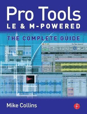 Pro Tools LE & M-Powered: The Complete Guide 1