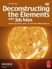 bokomslag Deconstructing the Elements with 3ds Max