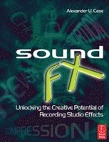 bokomslag Sound FX: Unlocking the Creative Potential of Recording Studio Effects Book