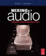 bokomslag Mixing audio : concepts, practices & tools: concepts, p