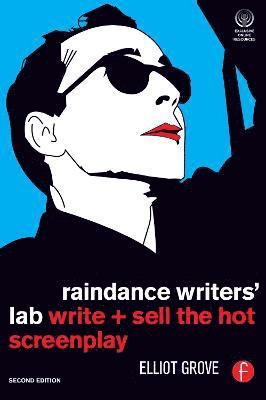 bokomslag Raindance Writer's Lab: Write and Sell the Hot Screenplay 2nd Edition