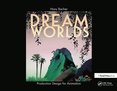 bokomslag Dream Worlds: Production Design for Animation