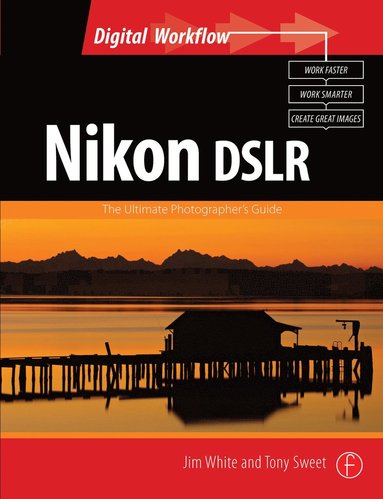 bokomslag Nikon DSLR: The Ultimate Photographer's Guide