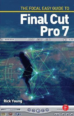 Rick Young - Focal Easy Guide to Final Cut Pro 7, Häftad