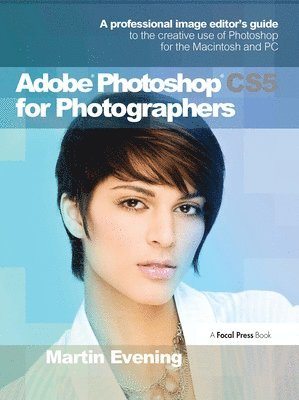 bokomslag Adobe Photoshop CS5 for Photographers: A Professional Image Editor's Guide to the Creative Use of Photoshop for the Macintosh and PC Book/DVD Package