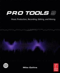 bokomslag Pro Tools 9: Music Production, Recording, Editing and Mixing