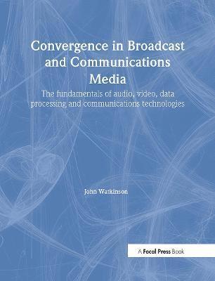 Convergence in Broadcast and Communications Media 1