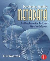 Developing Quality Metadata 1