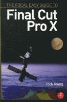 Young, Rick - The Focal Easy Guide to Final Cut Pro X, Häftad