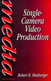 bokomslag Single Camera Video Production