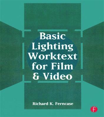 Basic Lighting Worktext for Film and Video