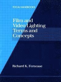bokomslag Film and Video Lighting Terms and Concepts