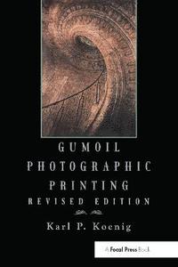 bokomslag Gumoil Photographic Printing, Revised Edition