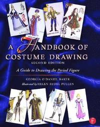bokomslag Handbook of Costume Drawing 2e:A Guide to Drawing the Period Figure for Costume Design Students