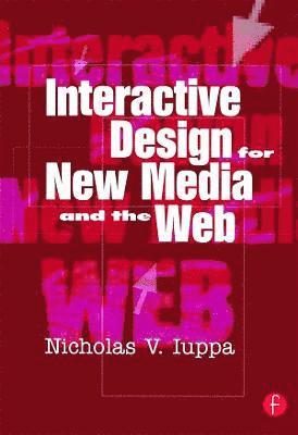 Nick Iuppa - Interactive Design for New Media and the Web, Häftad