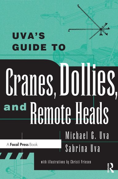 bokomslag Uva's Guide To Cranes, Dollies, and Remote Heads