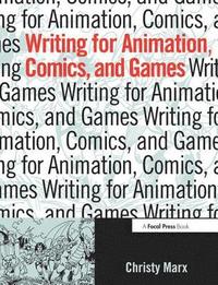 bokomslag Writing for Animation, Comics, & Games