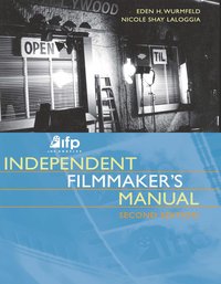 bokomslag IFP/Los Angeles Independent Filmmaker's Manual