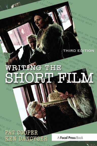 Patricia Cooper, Ken Dancyger - Writing the Short Film, Häftad