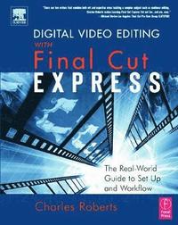 bokomslag Digital Video Editing with Final Cut Express