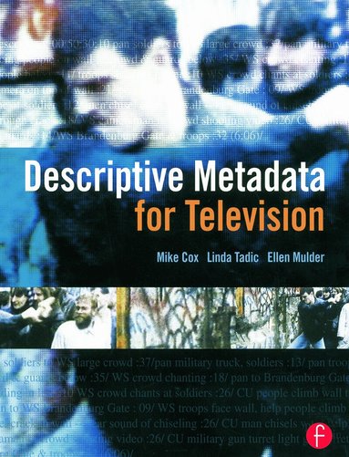 Mike Cox, Ellen Mulder, Linda Tadic - Descriptive Metadata for Television, Häftad