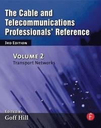 bokomslag The Cable and Telecommunications Professionals' Reference, 3rd Edition, Volume 2