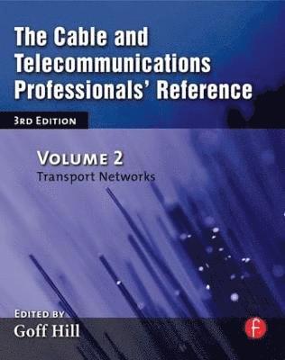 The Cable and Telecommunications Professionals' Reference, 3rd Edition, Volume 2 1