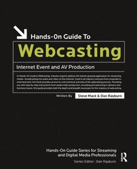 bokomslag Hands-On Guide to Webcasting: Internet Event & AV Production