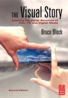 bokomslag The Visual Story: Creating the Visual Structure of Film, TV and Digital Media