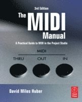 bokomslag THe MIDI Manual: A Practical Guide to MIDI in the Project Studio 3rd Edition