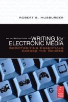Robert B. Musburger, PhD, USA) Musburger, PhD, Robert B. (Professor Emeritus and former Director of the School of Communication, University of Houston,TX, Robert B. Musburger, Robert B. Musburger PhD - Introduction to Writing for Electronic Media, Häftad