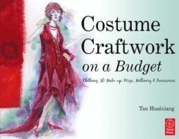 bokomslag Costume Craftwork on a Budget: Clothing, 3-D Makeup, Wigs, Millinery & Accessories