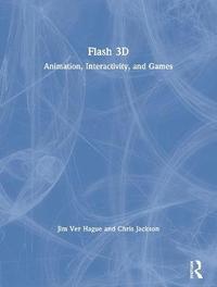 bokomslag Flash 3D Animation, Interactivity, & Games Book/CD Package