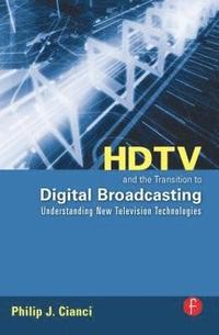 bokomslag HDTV and the Transition to Digital Broadcasting