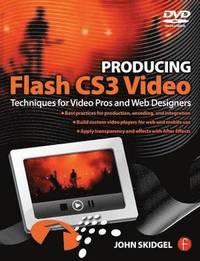 bokomslag Producing Flash CS3 Video