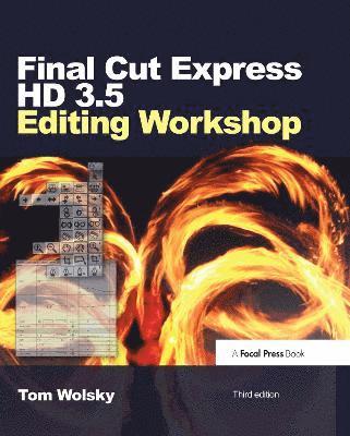 bokomslag Final Cut Express HD 3.5 Editing Workshop,Third Edition BK/DVD