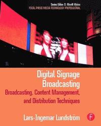 bokomslag Digital Signage Broadcasting: Content Management and Distribution Techniques