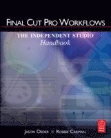 bokomslag Final Cut Pro Workflows: The Independent Studio Handbook