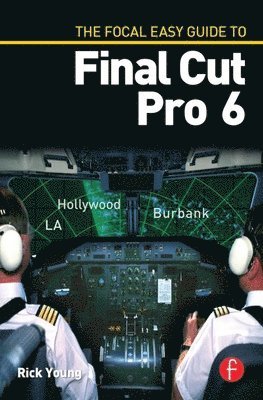 Rick Young - Focal Easy Guide to Final Cut Pro 6, Häftad