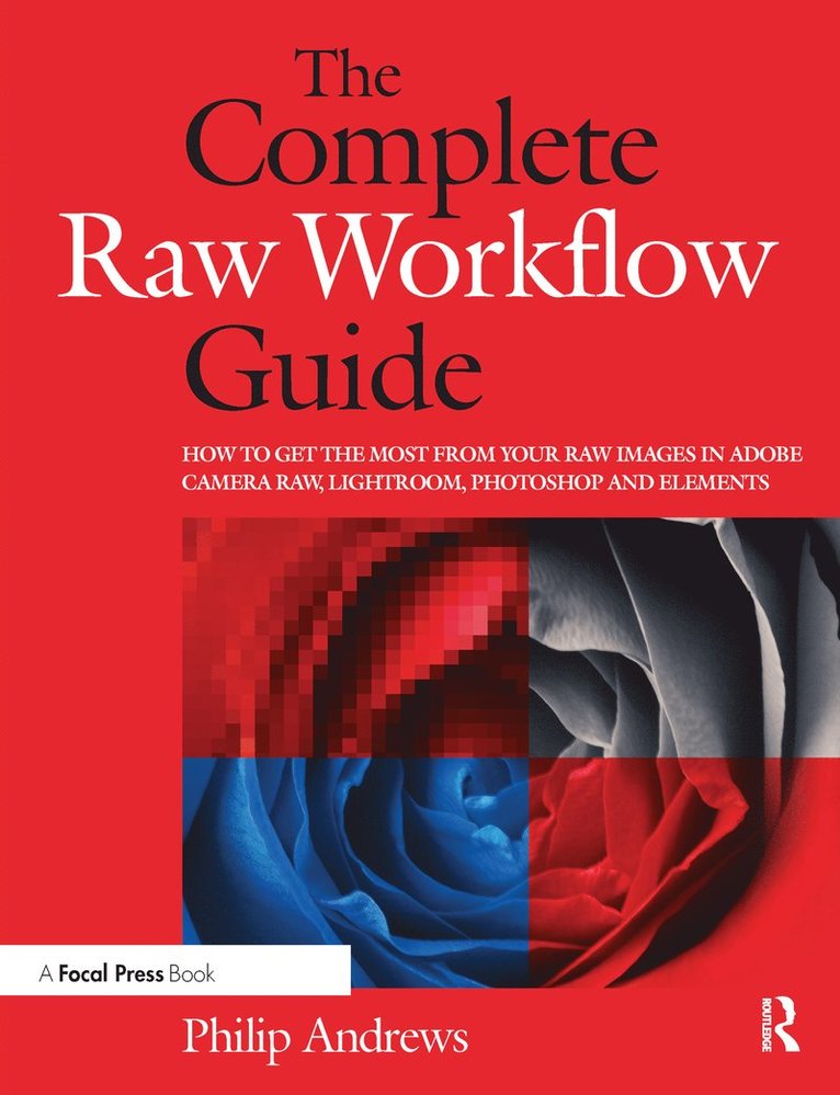 Philip Andrews - Complete Raw Workflow Guide, Häftad