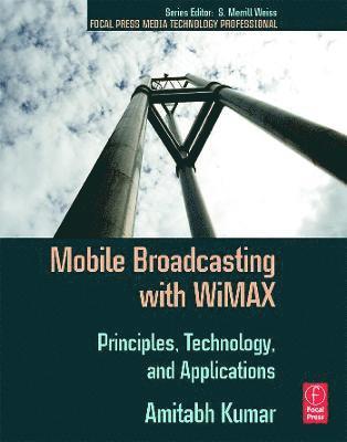 bokomslag Mobile Braodcasting with WiMAX: Principles, Technology, and Applications