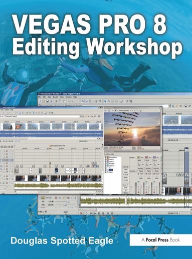 Douglas Spotted Eagle - Vegas Pro 8 Editing Workshop, Häftad
