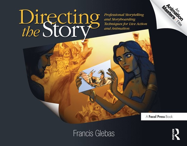 Directing the Story: Professional Storytelling and Storyboarding Techniques for Live Action and Animation 1