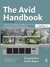 bokomslag The Avid Handbook: Advanced Techniques; Strategies; and Survival Information for Avid Editing Systems