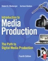 Introduction To Media Production: The Path To Digital Media Production 4th Edition 1