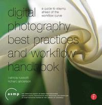 bokomslag Digital Photography Best Practices and Workflow Handbook