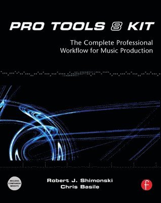 bokomslag Pro Tools 8 Kit: The Complete Professional Workflow For Music Production