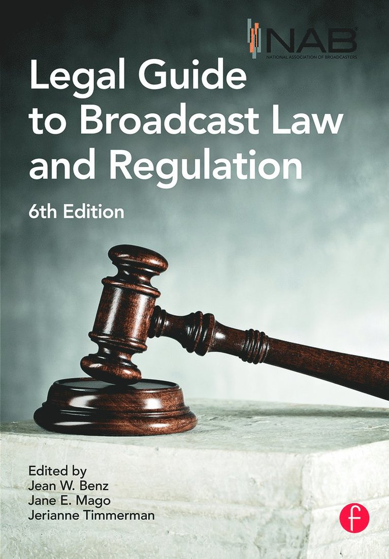 Jean Benz, Jane Mago, Jerianne Timmerman, USA) Benz, Jean (Axiom, Chicago, USA) Mago, Jane (National Association of Broadcasters, USA) Timmerman, Jerianne (National Association of Broadcasters - NAB Legal Guide to Broadcast Law and Regulation, Inbunden