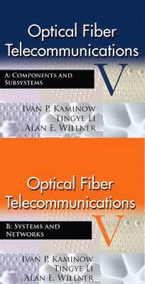 Ivan Kaminow, Tingye Li, Alan E. Willner - Optical Fiber Telecommunications V A & B SET, Inbunden