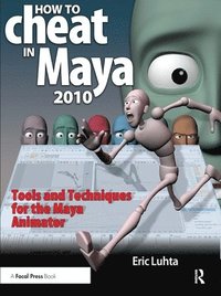 bokomslag How to Cheat in Maya 2010: Tools and Techniques for the Maya Animator Book/DVD Package